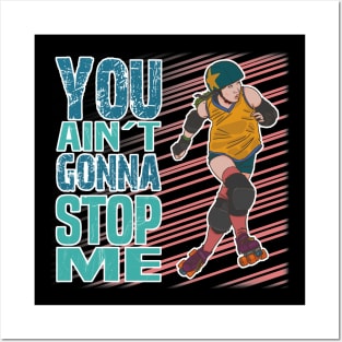 You ain't gonna stop me! Posters and Art